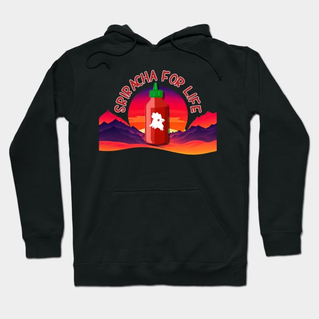 Sriracha for Life - Sunset Hoodie by BubbleMench